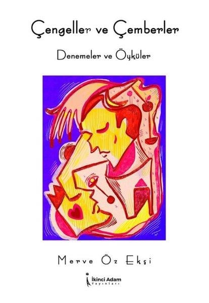 Merve Öz EkşiEssay BücherÇengeller ve Çemberler - Denemeler ve Öyküler
