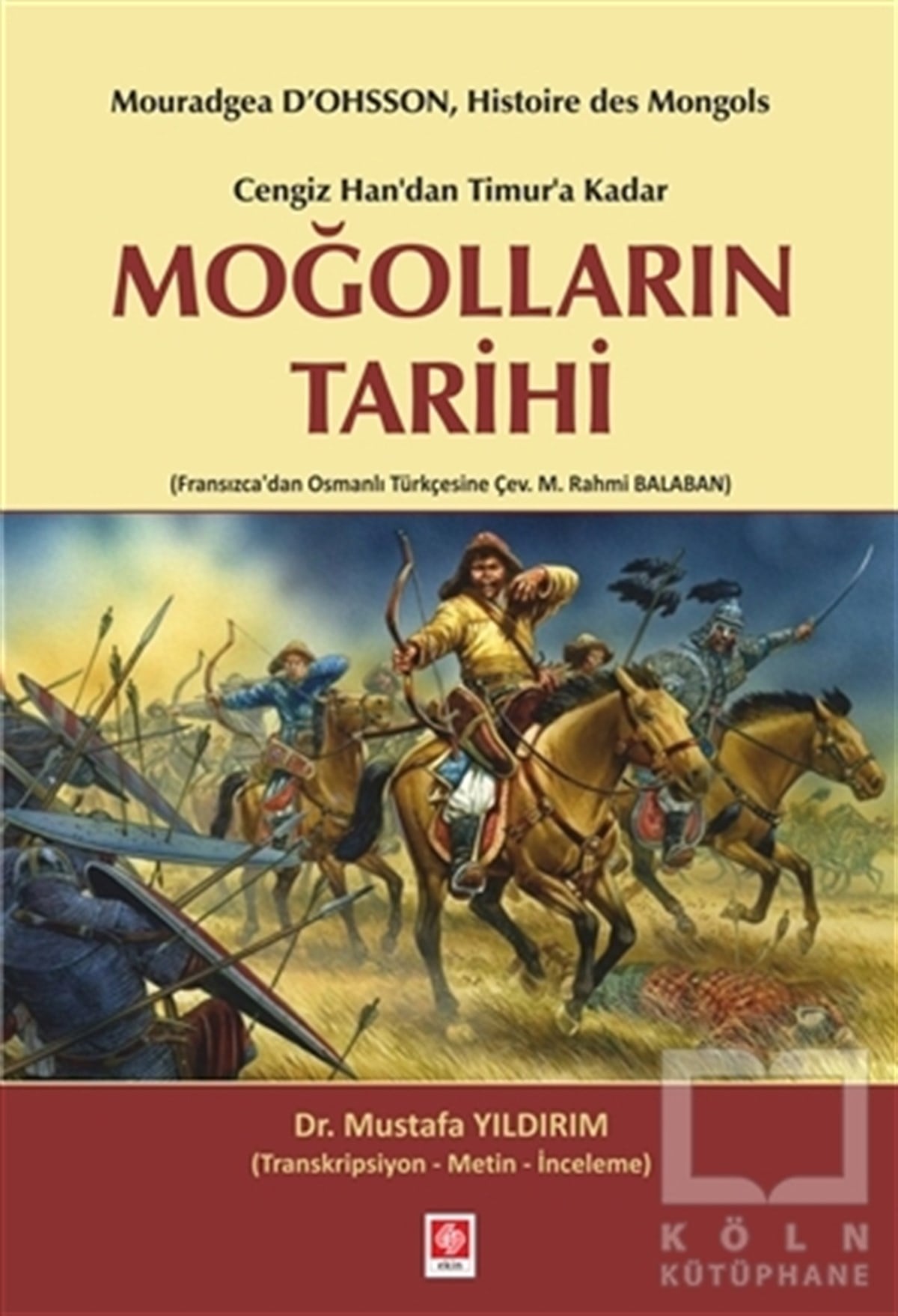 Mustafa YıldırımTürk Tarihi Araştırmaları KitaplarıCengiz Han'dan Timur'a Kadar
Moğolların Tarihi
