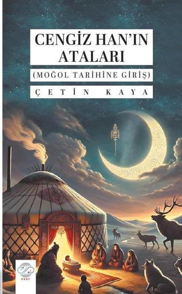 Çetin KayaTürk Tarihi Araştırmaları KitaplarıCengiz Han'ın Ataları (Moğol Tarihine Giriş)