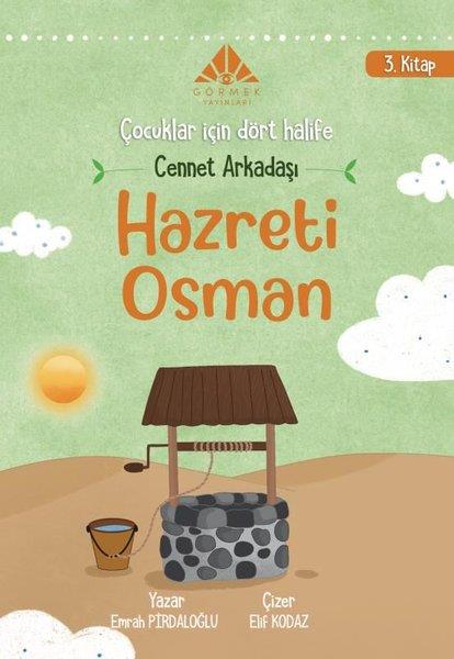 Emrah PirdaloğluIslami Çocuk KitaplariCennet Arkadaşı Hazreti Osman - Çocuklar İçin Dört Halife 3. Kitap