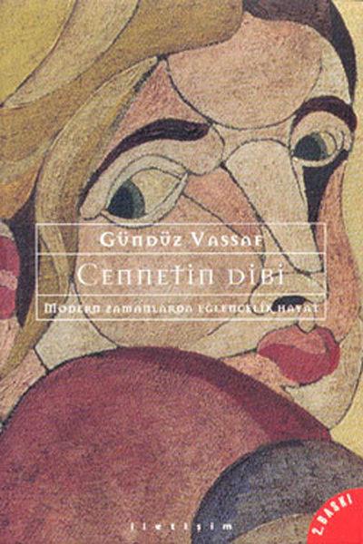 Gündüz VassafFelsefi Akımlara Ait KitaplarCennetin Dibi-Modern Zamanlarda Eğlencelik Hayat