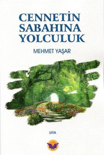 Mehmet YaşarTürk ŞiiriCennetin Sabahına Yolculuk