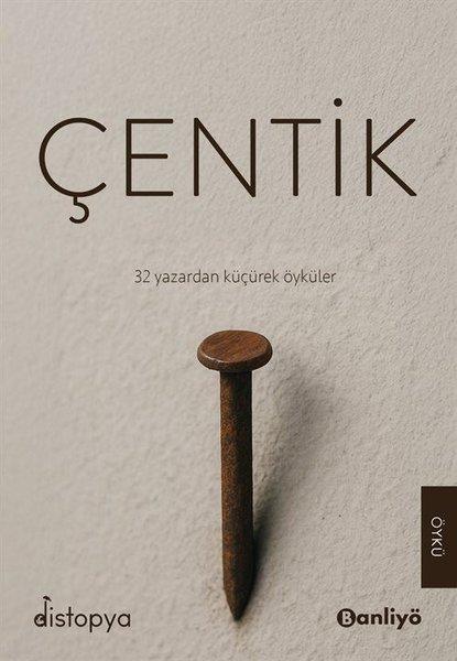 KolektifTürk RomaniÇentik - 32 Yazardan Küçürek Öyküler