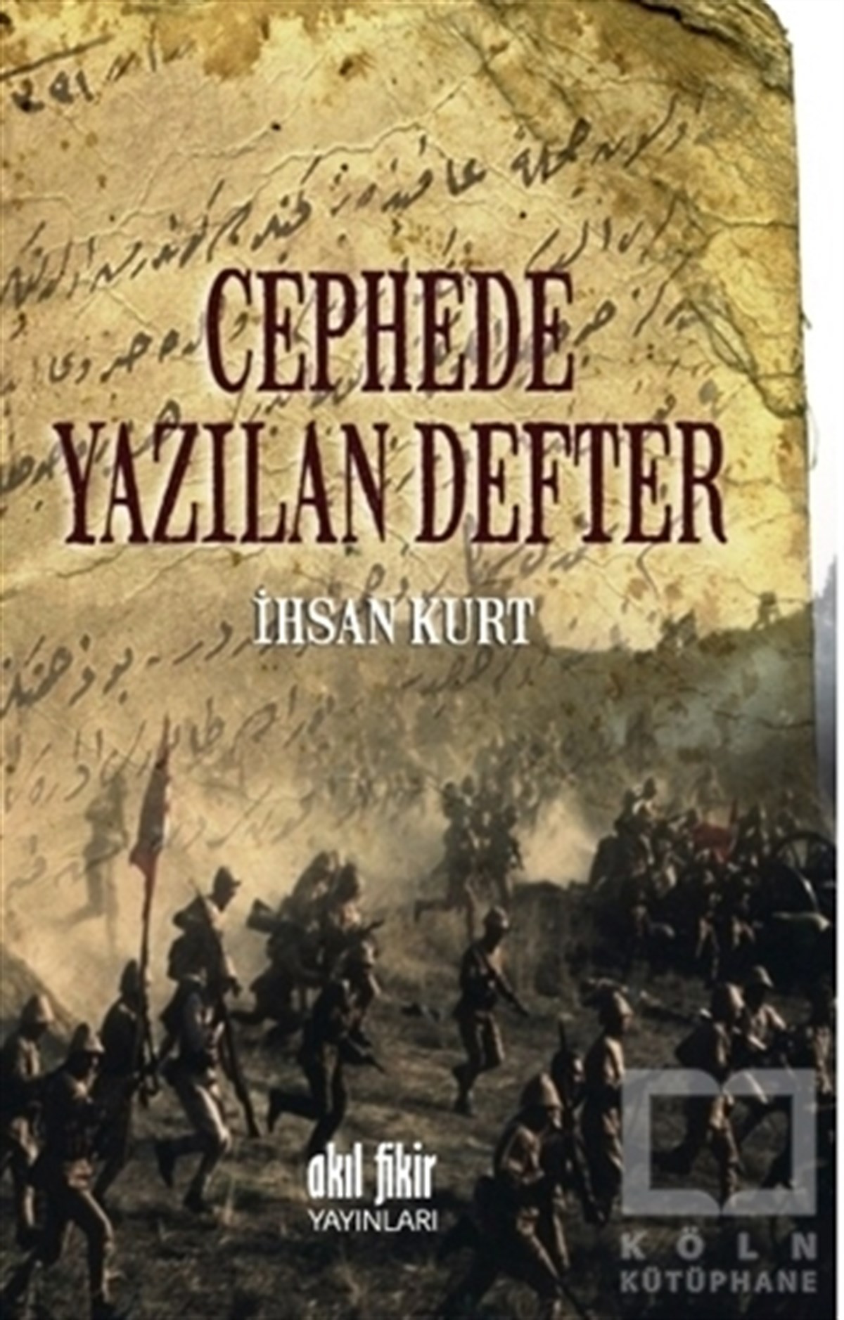 İhsan KurtAnı - Mektup - GünlükCephede Yazılan Defter