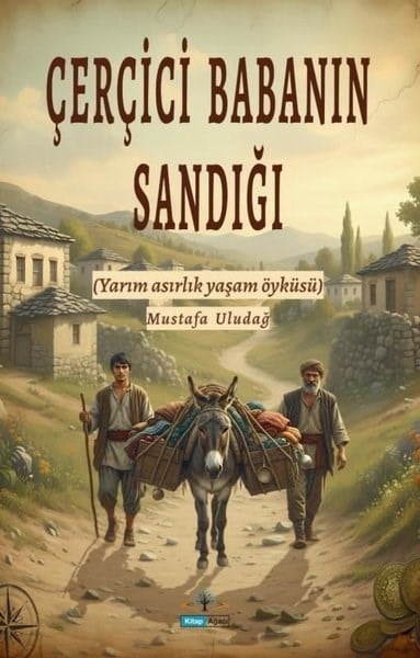 Mustafa UludağMemoiren & Brief & TagebuchÇercici Babanın Sandığı