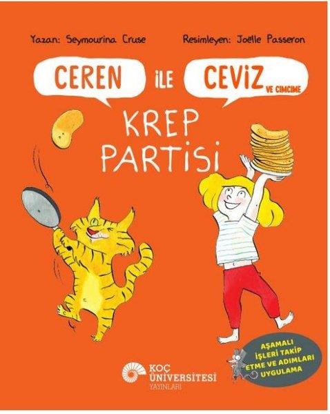 Seymourina CruseEgitim Etkinlik KitaplariCeren İle Ceviz ve Cimcime - Krep Partisi
