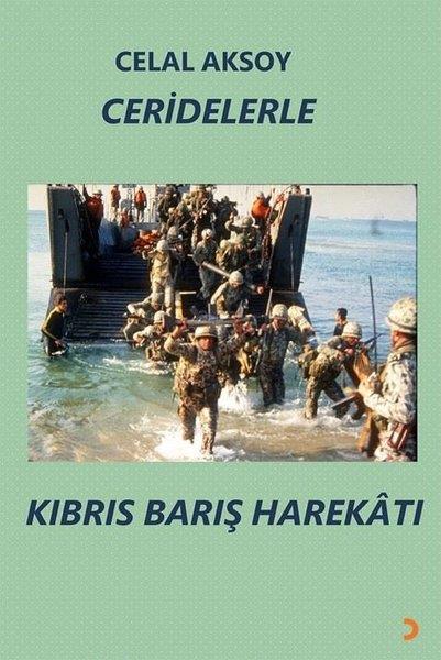 Celal AksoyTürk Tarihi Araştırmaları KitaplarıCeridelerle Kıbrıs Barış Harekatı