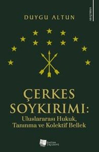 Duygu AltunDünya TarihiÇerkes Soykırımı: Uluslararası Hukuk, Tanınma ve Kolektif Bellek