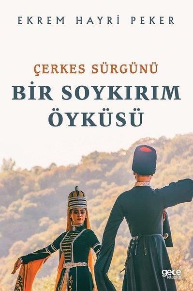 Ekrem Hayri PekerTürkiye RomanÇerkes Sürgünü - Bir Soykırım Öyküsü