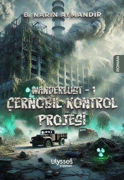 B. Narin AymandirBilimkurgu KitaplarıÇernobil Kontrol Projesi - Wanderlust 1