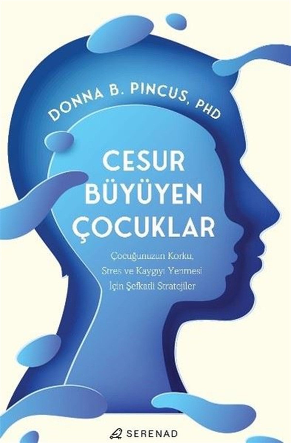 Donna B. PincusÇocuk Gelisim KitaplariCesur Büyüyen Çocuklar