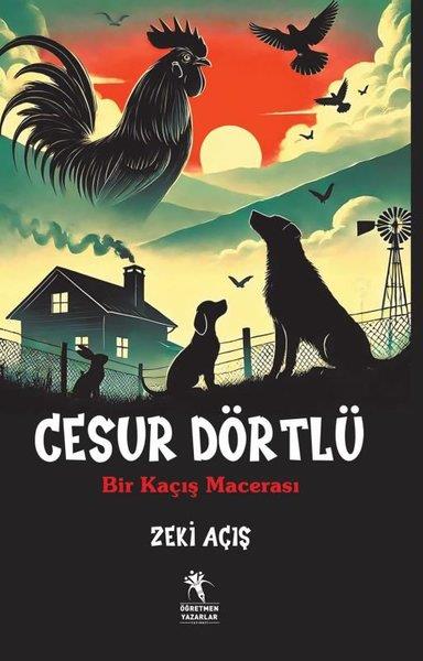 Zeki AçışÇocuk Gençlik RomanlarıCesur Dörtlü - Bir Kaçış Macerası