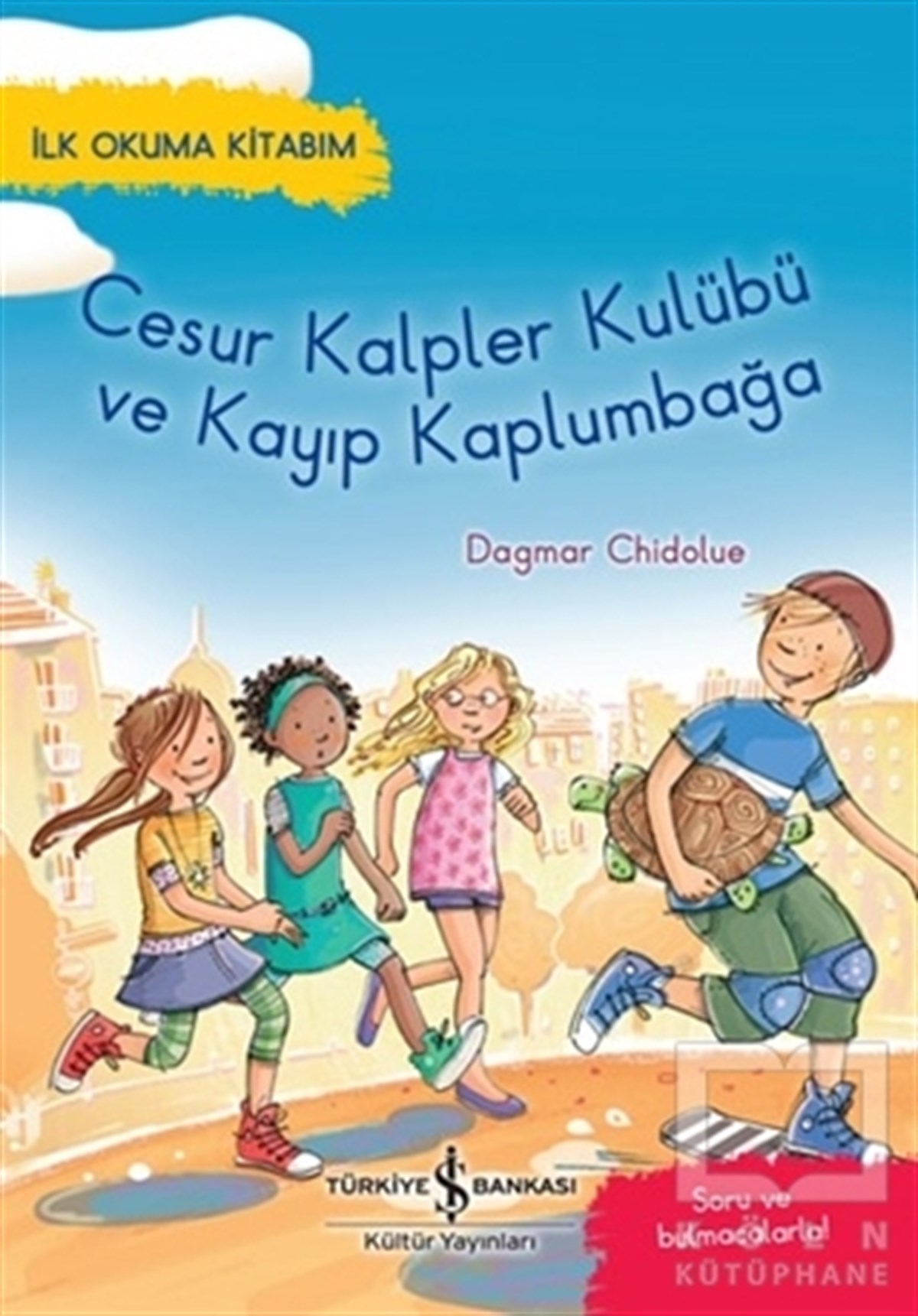Dagmar ChidolueKindergeschichtenCesur Kalpler Kulübü ve Kayıp Kaplumbağa - İlk Okuma Kitabım