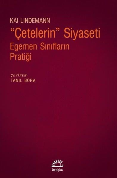 Kai LindemannDünya Siyaseti ve PolitikasıÇetelerin Siyaseti: Egemen Sınıfların Pratiği