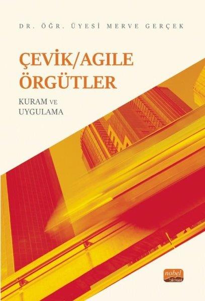 Merve GerçekDigerÇevik - Agile Örgütler: Kuram ve Uygulama
