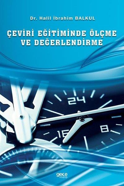 Halil İbrahim BalkulTürkçe Dil Bilim KitaplarıÇeviri Eğitiminde Ölçme ve Değerlendirme