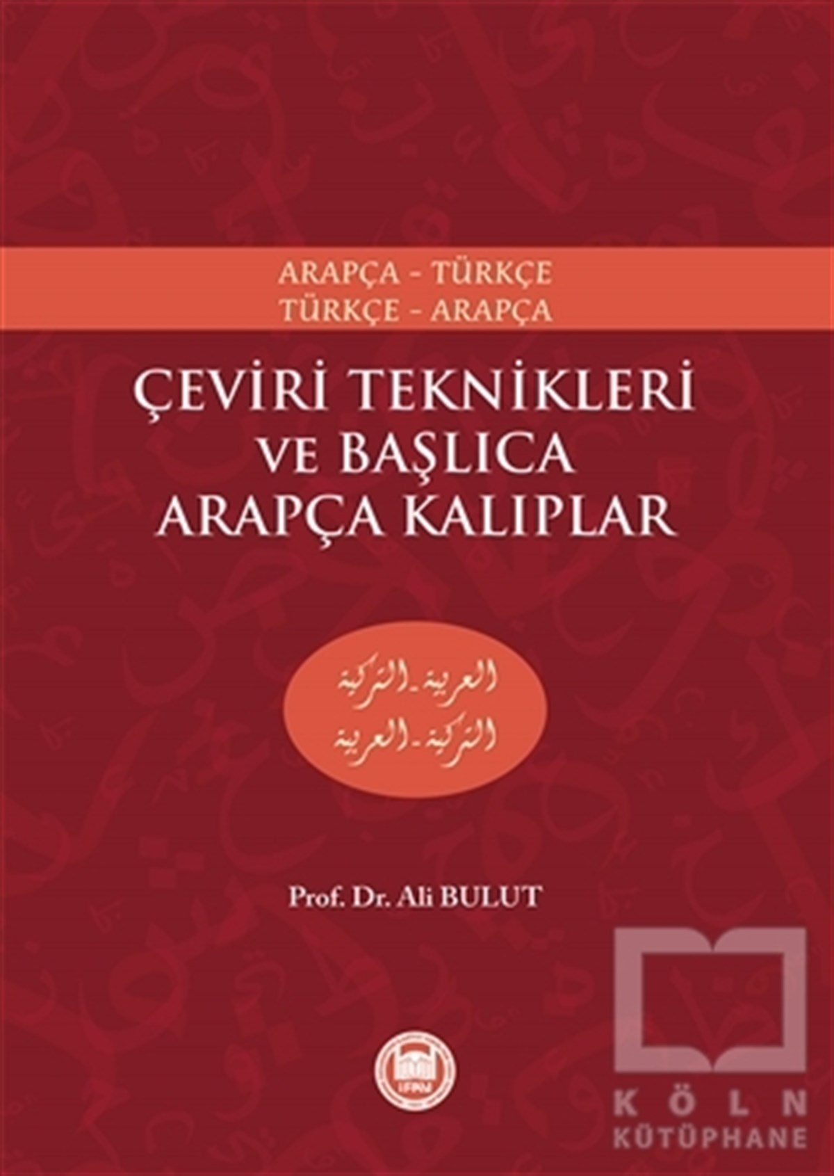 Ali BulutDil ÖğrenimiÇeviri Teknikleri ve Başlıca Arapça Kalıplar
