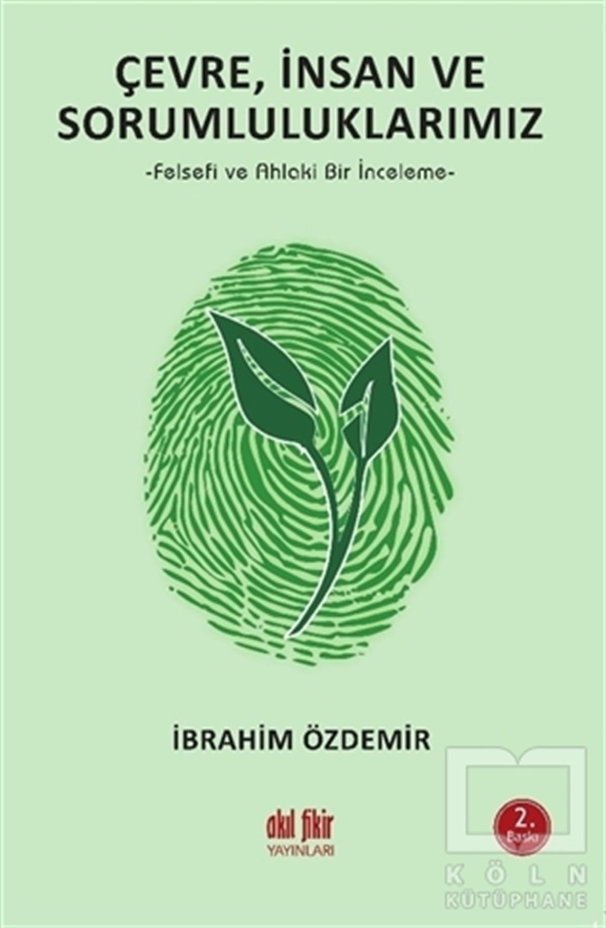 İbrahim ÖzdemirAraştıma-İnceleme-ReferansÇevre, İnsan ve Sorumluluklarımız