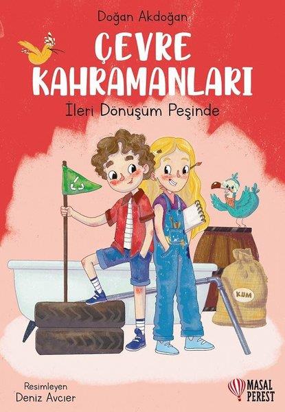 Doğan AkdoğanÇocuk Gençlik RomanlarıÇevre Kahramanları - İleri Dönüşüm Peşinde