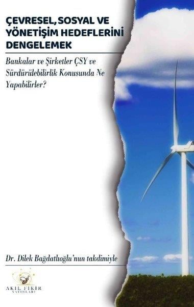 Walid R. AlameddineÇevre MühendisliğiÇevresel, Sosyal ve Yönetişim Hedeflerini Dengelemek - Bankalar ve Şirketler ÇSY ve Sürdürülebilirlik Konusunda Ne Yapabilirler?