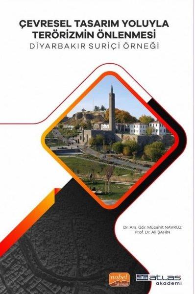Ali ŞahinDigerÇevresel Tasarım Yoluyla Terörizmin Önlenmesi - Diyarbakır Suriçi Örneği
