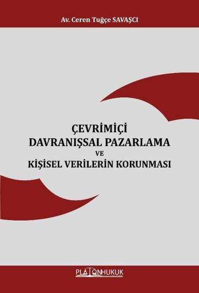 Ceren Tuğçe SavaşçıHukuk Üzerine KitaplarÇevrimiçi Davranışsal Pazarlama ve Kişisel Verilen Korunması