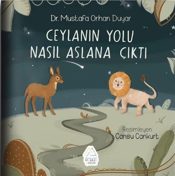 Mustafa Orhan DuyarEgitim Etkinlik KitaplariCeylanın Yolu Nasıl Aslana Çıktı