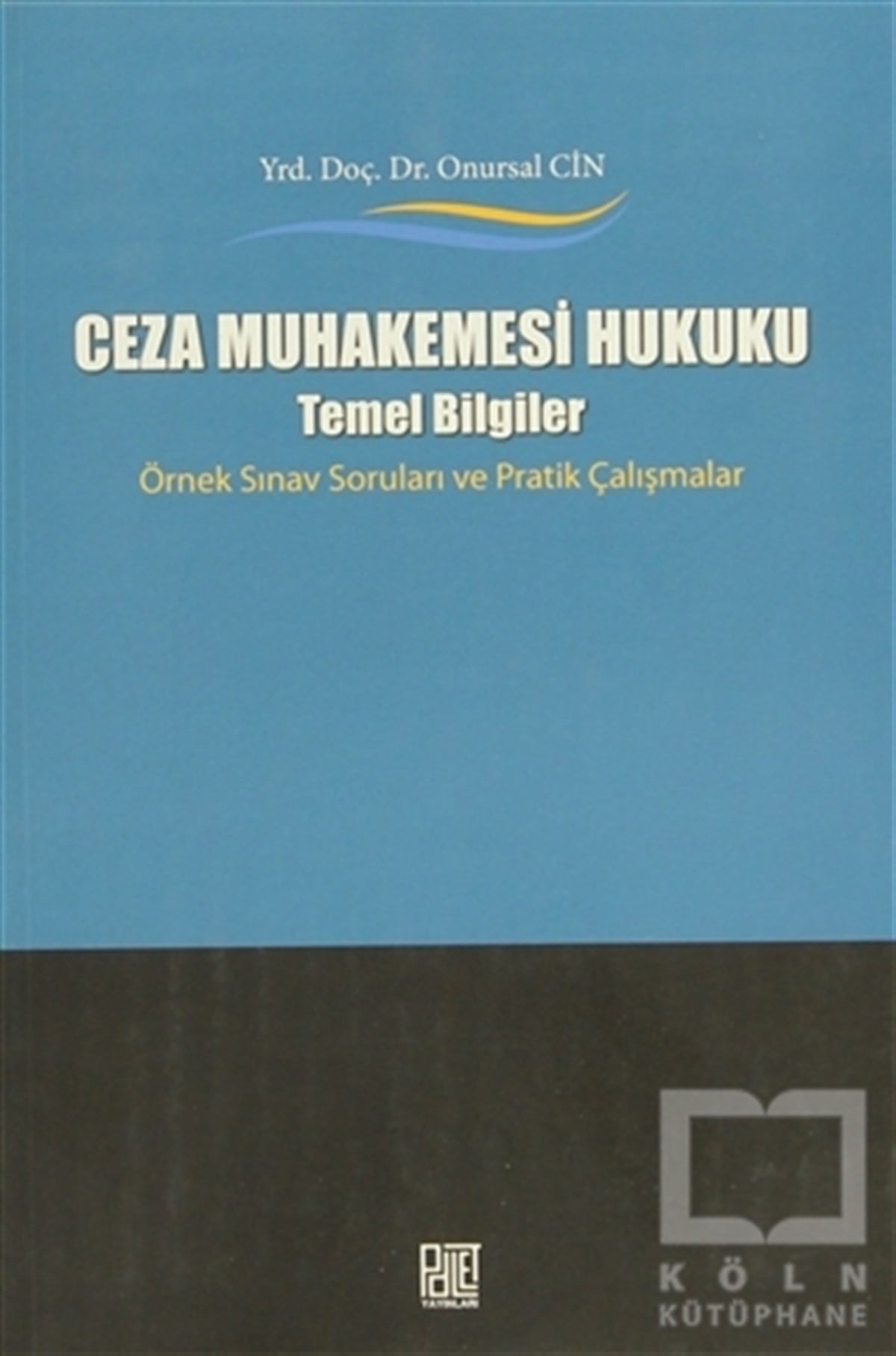 Onursal CinHukuk ÜzerineCeza Muhakemesi Hukuku - Temel Bilgiler
