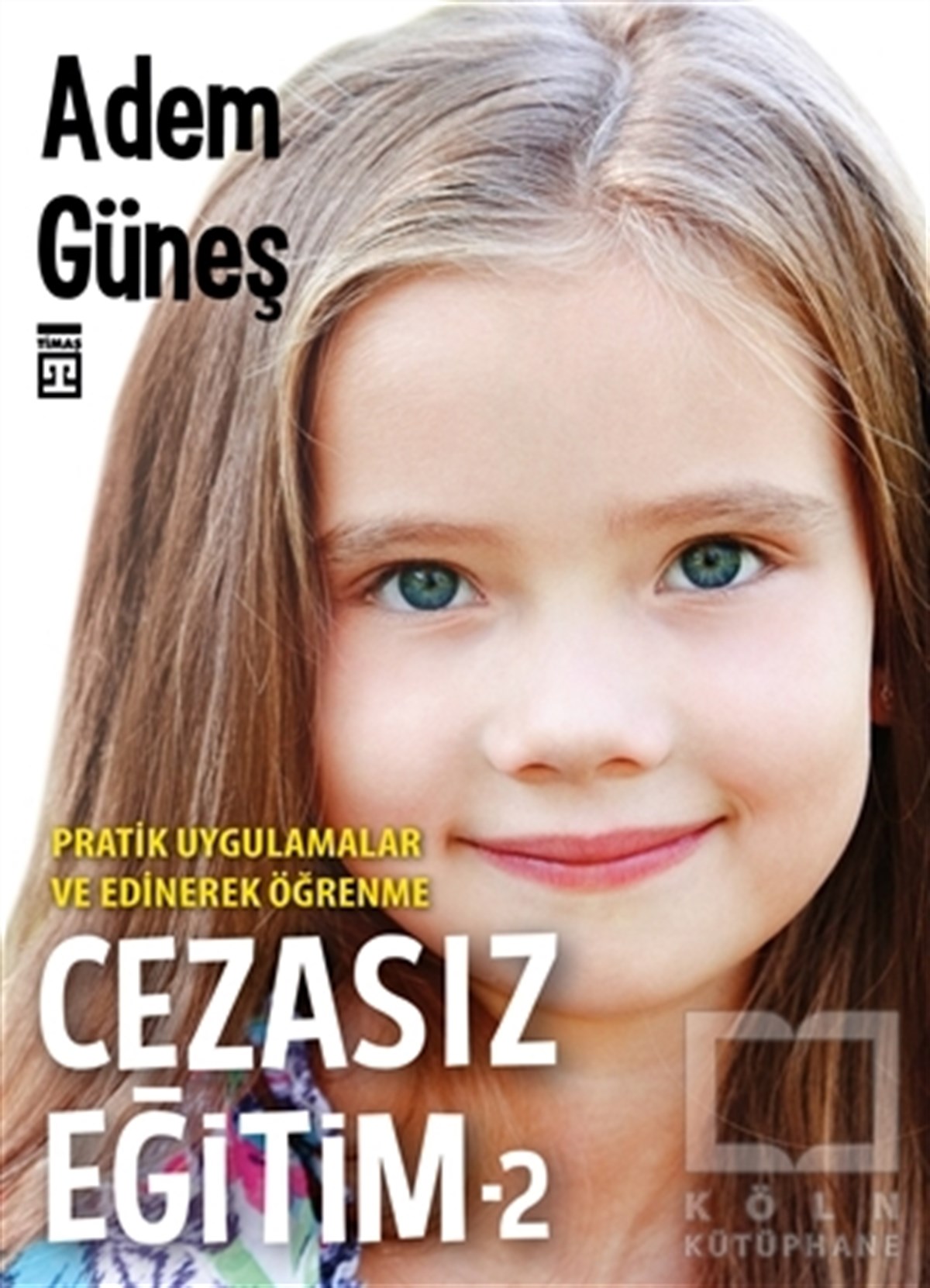 Adem GüneşEbeveyn KitaplarıCezasız Eğitim - 2