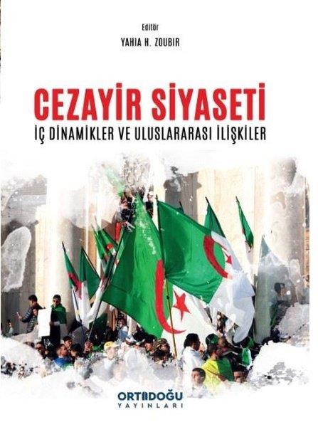 KolektifDünya Siyaseti ve PolitikasıCezayir Siyaseti - İç Dinamikler ve Uluslararası İlişkiler
