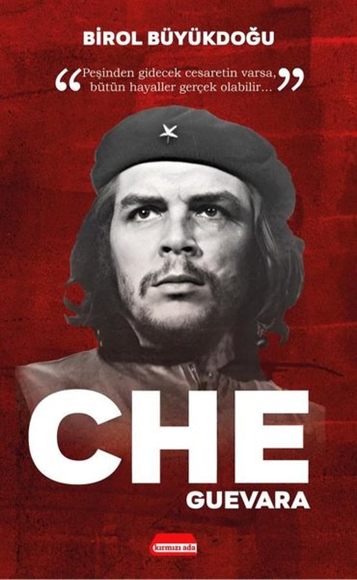 Birol BüyükdoğuHistorische Biographie und AutobiographieChe Guevara