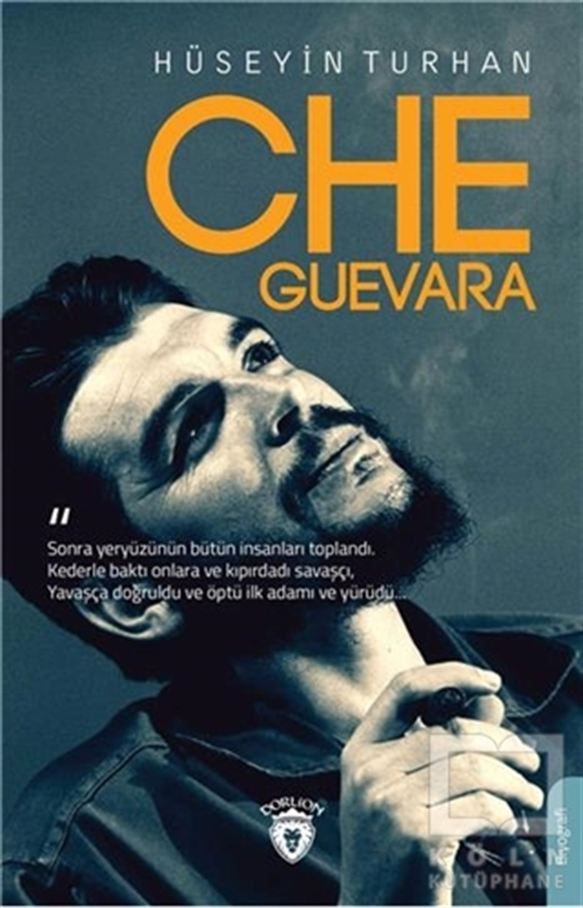Hüseyin TurhanÖnemli Olaylar ve Biyografi - OtobiyografiChe Guevara