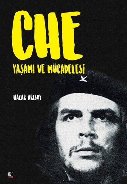 Hazar ArısoyTarihi Biyografi ve Otobiyografi KitaplarıChe: Yaşamı ve Mücadelesi