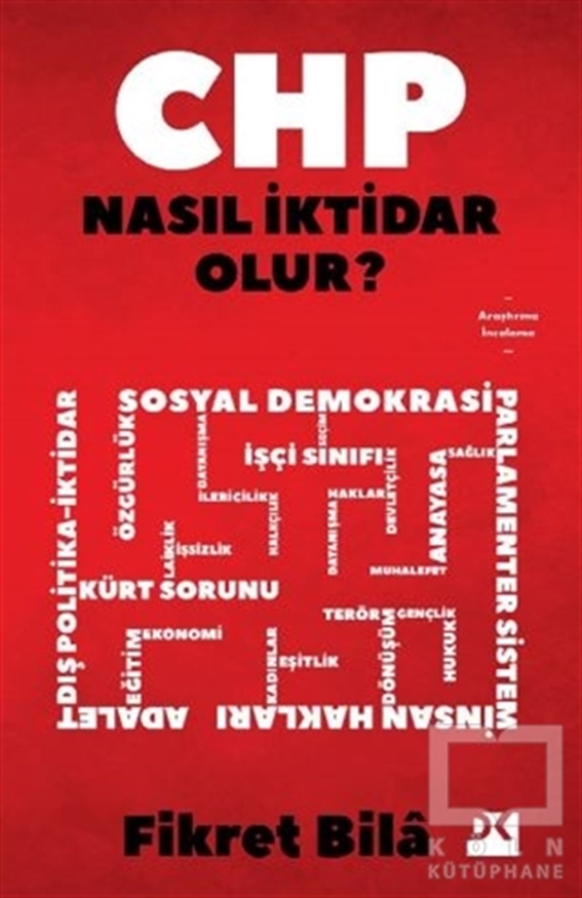 Fikret BilaAraştırma & İnceleme ve Referans KitaplarıCHP Nasıl İktidar Olur?