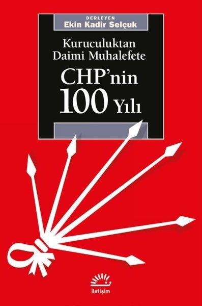 Ekin Kadir SelçukTürkische Politik & PolitikbücherCHP'nin 100 Yılı-Kuruculuktan Daimi Muhalefete