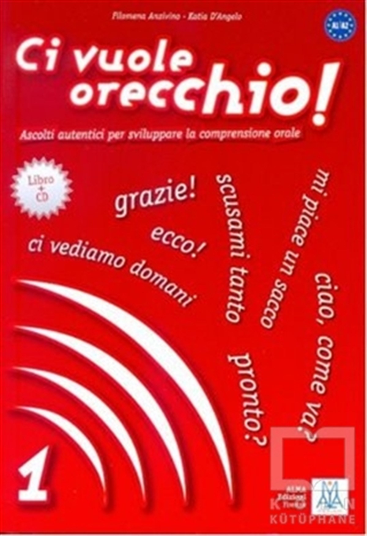 Filomena AnzivinoGenel KonularCi Vuole Orecchio 1 + CD (İtalyanca Dinleme A1-A2)