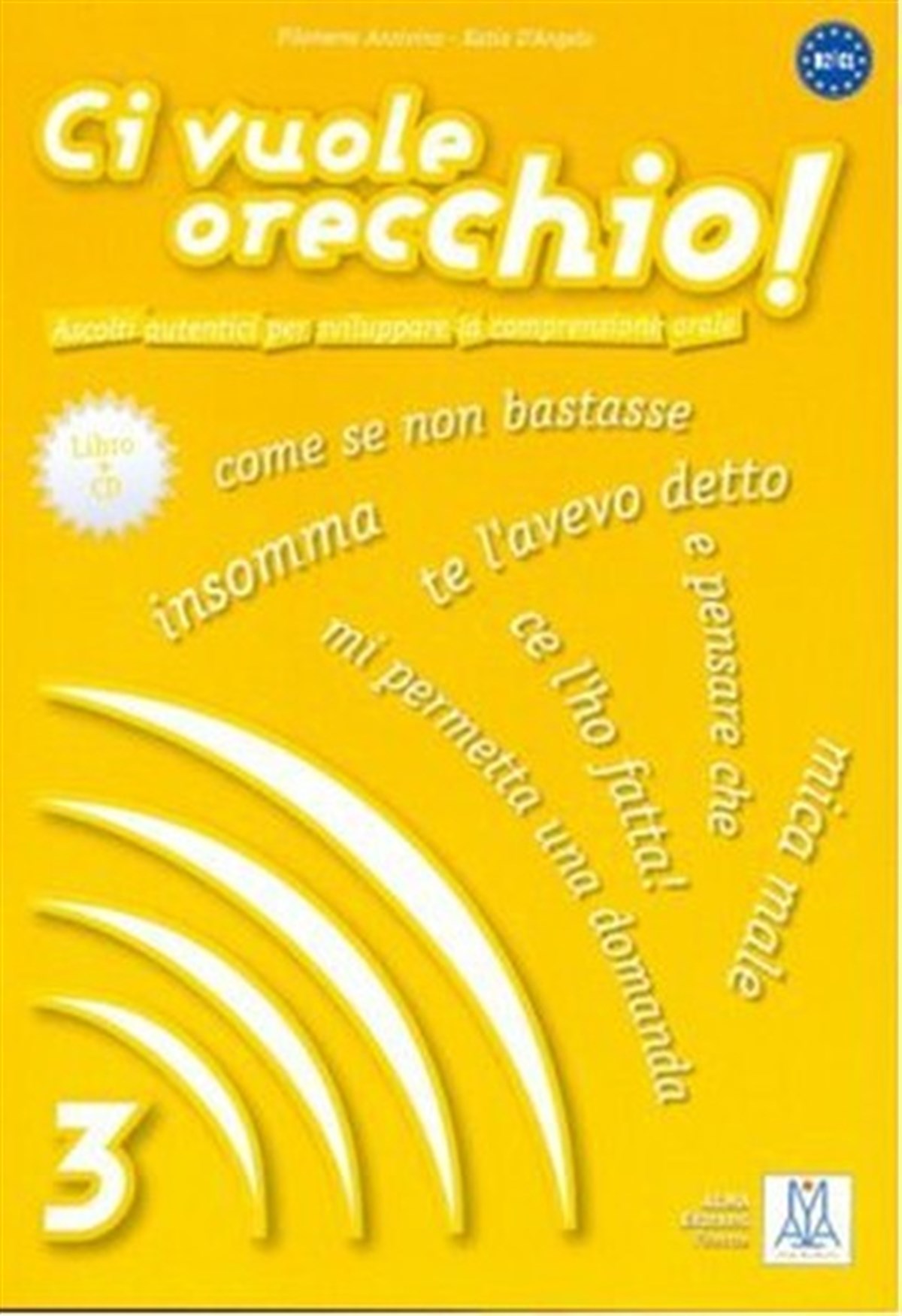 Katia D'AngeloExam BooksCi Vuole Orecchio 3 + CD (İtalyanca Dinleme B2-C1)