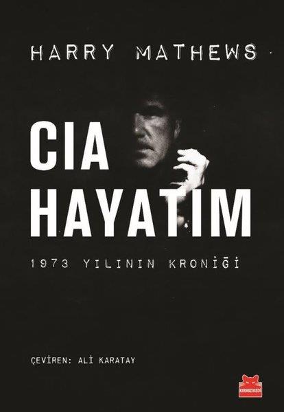 Harry MathewsDeneme KitaplarıCIA Hayatım - 1973 Yılının Kroniği