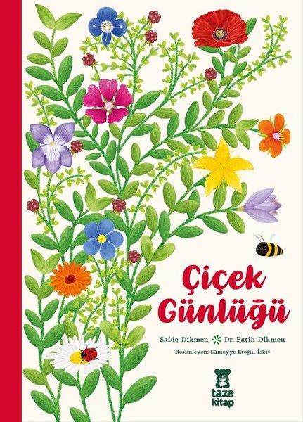 Saide DikmenÇocuk Bilim KitaplarıÇiçek Günlüğü - Bez Ciltli