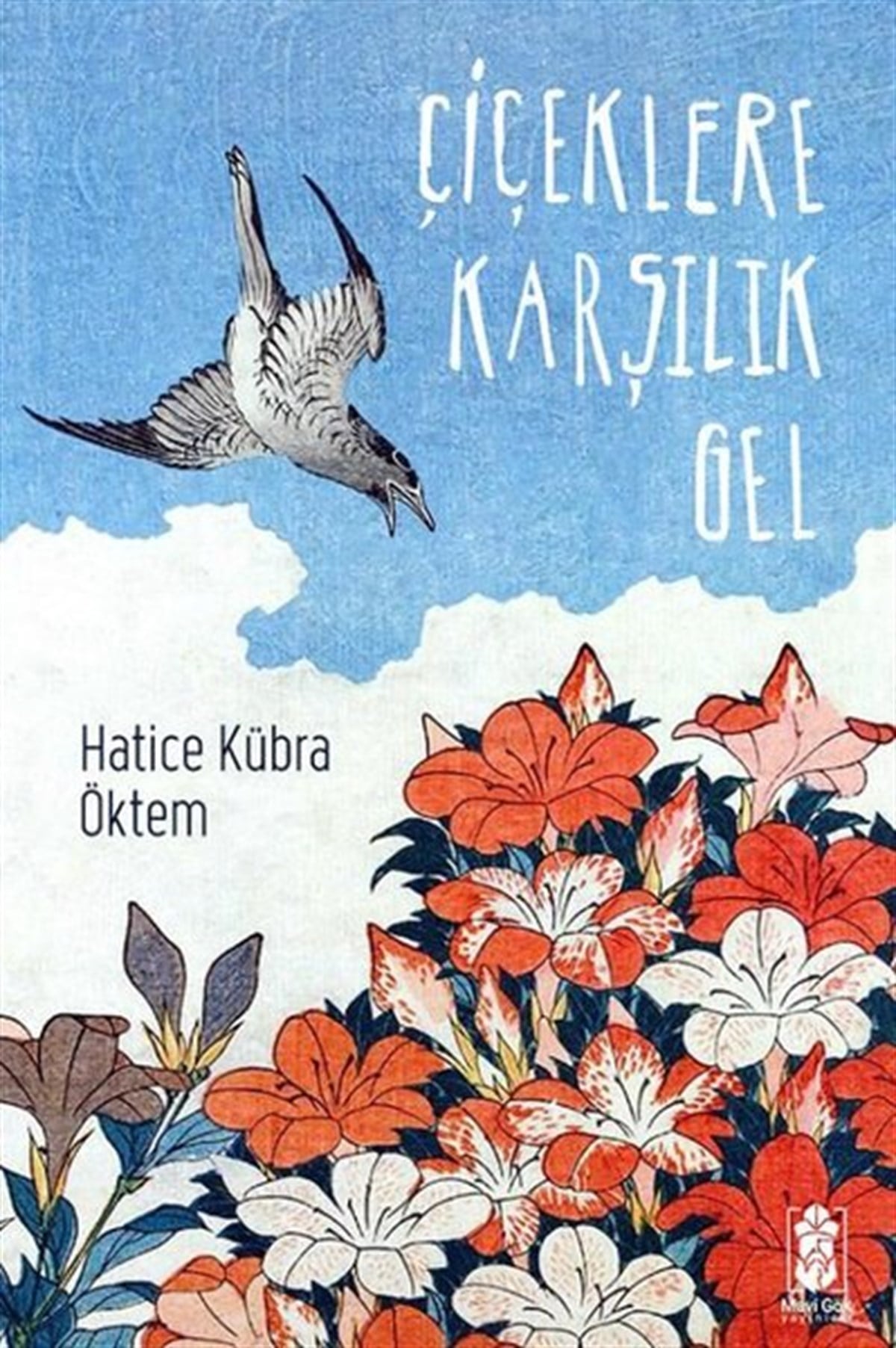 Hatice Kübra ÖktemTürk ŞiiriÇiçeklere Karşılık Gel