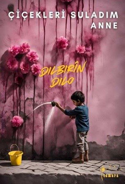 Dilbirin DiloTürk ŞiiriÇiçekleri Suladım Anne