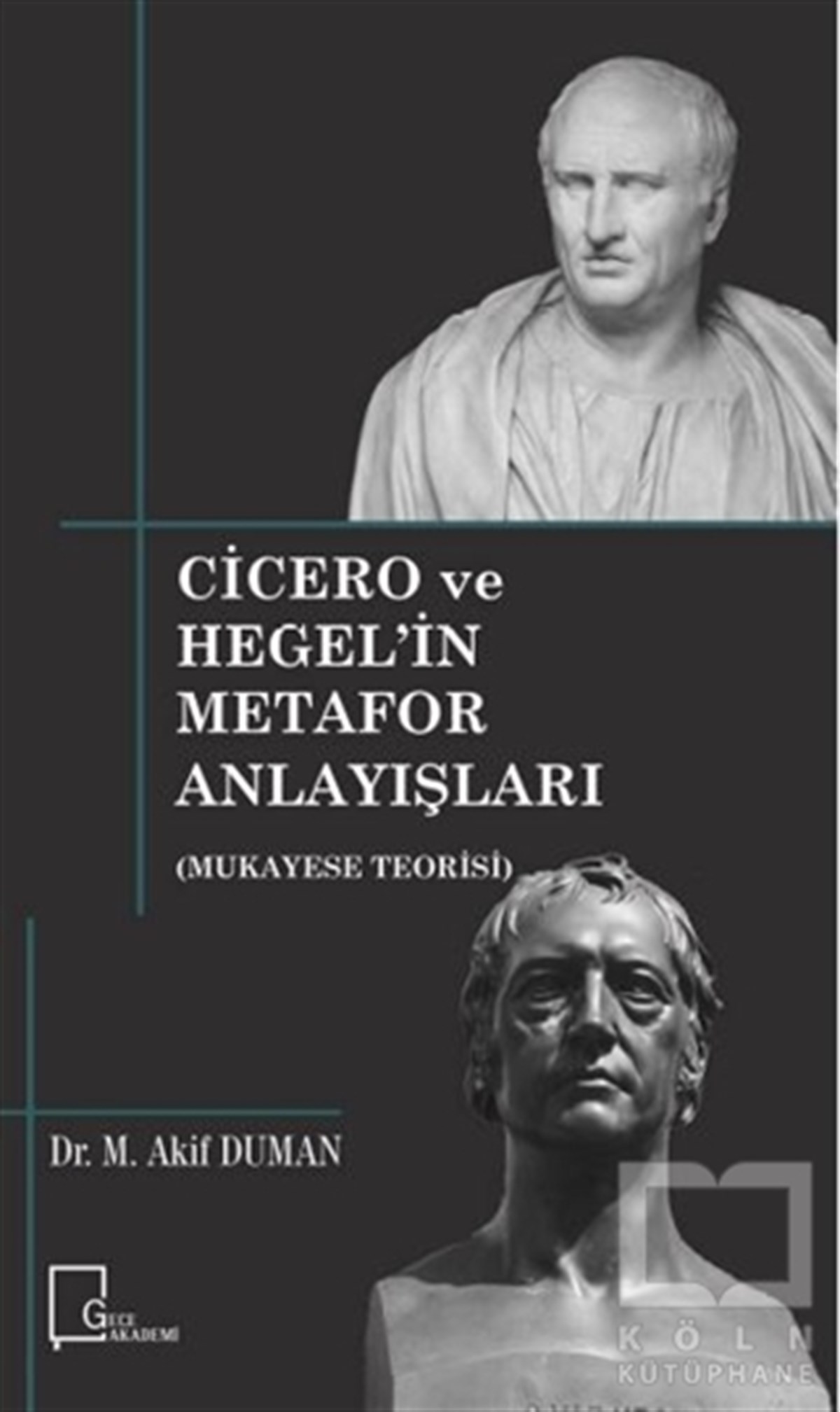 M. Akif DumanDüşünceCicero ve Hegel’in Metafor Anlayışları