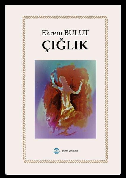 Ekrem BulutTürkiye RomanÇığlık