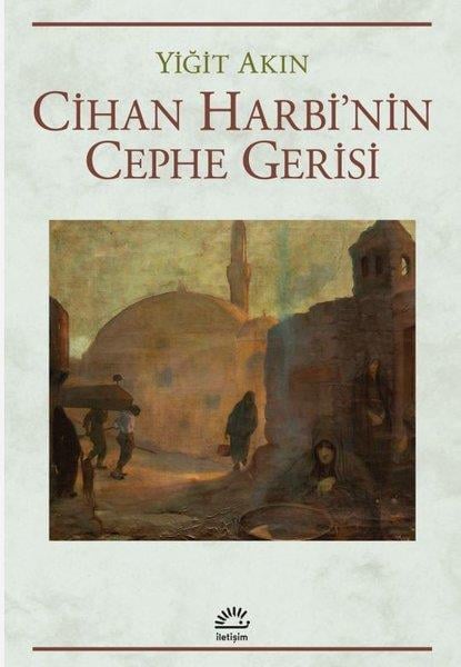 Yiğit AkınTürk Tarihi Araştırmaları KitaplarıCihan Harbi'nin Cephe Gerisi