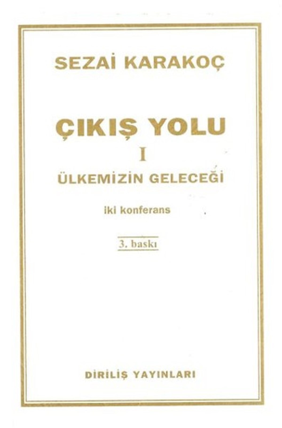 Sezai KarakoçInterviewsÇıkış Yolu 1 - Ülkemizin Geleceği