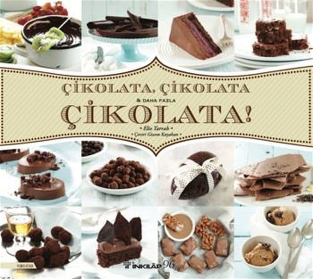 Elie TarrabGastronomiÇikolata, Çikolata ve Daha Fazla Çikolata!