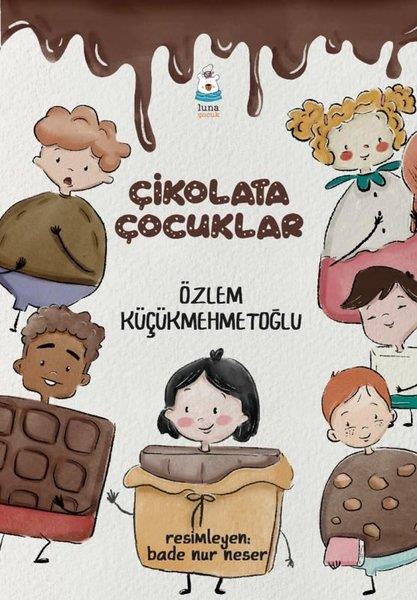 Özlem KüçükmehmetoğluEgitim Etkinlik KitaplariÇikolata Çocuklar