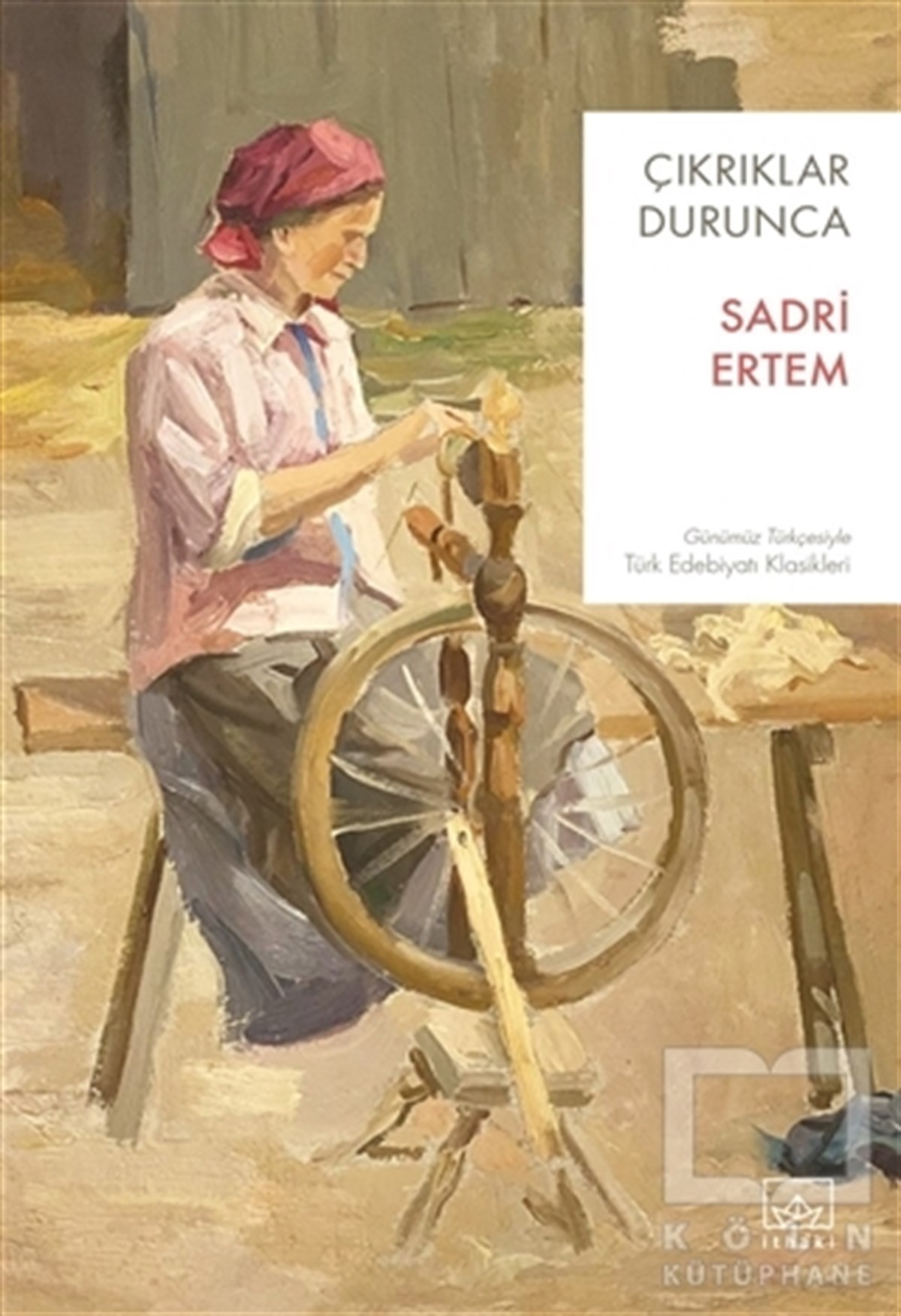 Sadri ErtemDünya Klasikleri & Klasik KitaplarÇıkrıklar Durunca