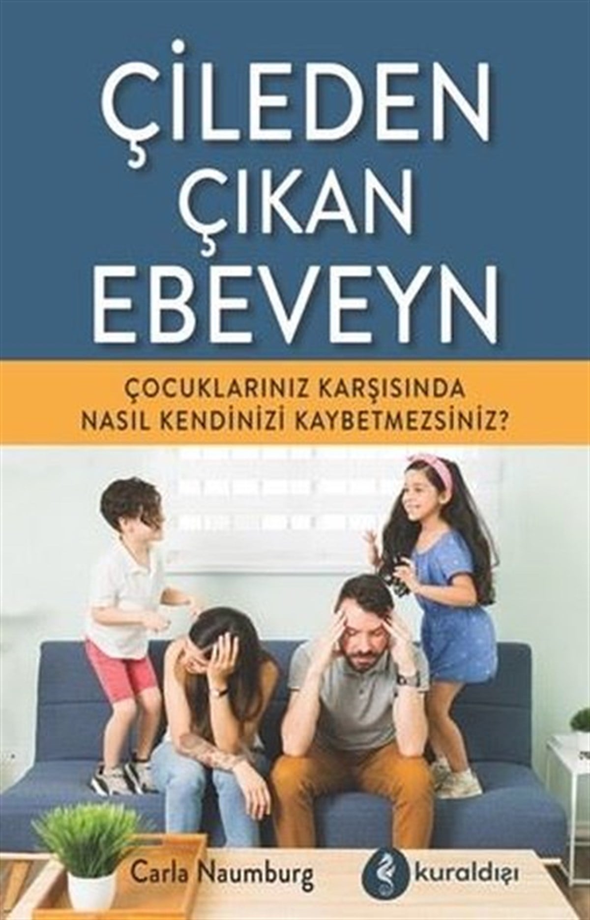 Carla NaumburgÇocuk Gelisim KitaplariÇileden Çıkan Ebeveyn