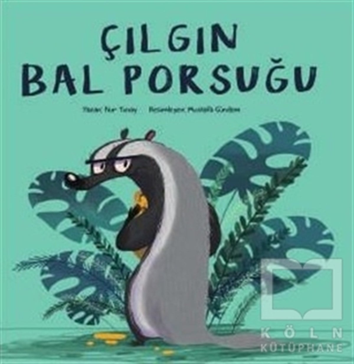Nur TunayHikayelerÇılgın Bal Porsuğu